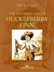 The adventures of Huckleberry Finn (eBook, ePUB) - Twain, Mark; Twain, Mark; Twain, Mark