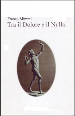 Tra il dolore e il nulla (eBook, ePUB) - Mimmi, Franco