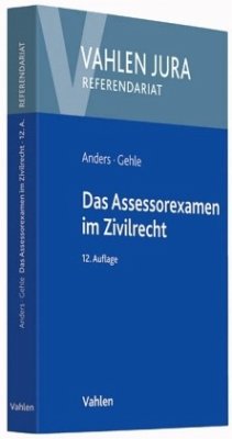 Das Assessorexamen im Zivilrecht (ZR) - Anders, Monika; Gehle, Burkhard