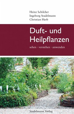 Duft- und Heilpflanzen (eBook, ePUB) - Schilcher, Heinz; Stadelmann, Ingeborg; Herb, Christian