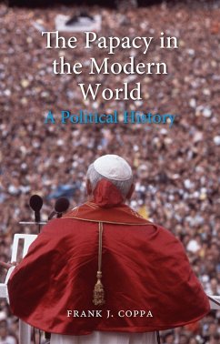 Papacy in the Modern World (eBook, ePUB) - Frank J. Coppa, Coppa