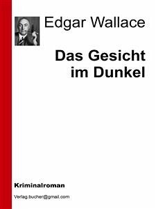 Das Gesicht im Dunkel (eBook, ePUB) - VV., AA.; Wallace, Edgar