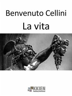 La vita (eBook, ePUB) - Cellini, Benvenuto