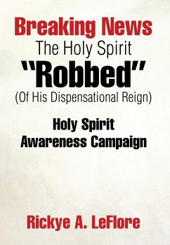 Breaking News The Holy Spirit &quote;Robbed&quote; (Of His Dispensational Reign)