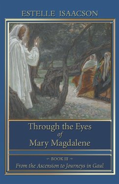 Through the Eyes of Mary Magdalene - Isaacson, Estelle