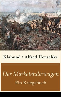 Der Marketenderwagen - Ein Kriegsbuch (eBook, ePUB) - Klabund; Henschke, Alfred
