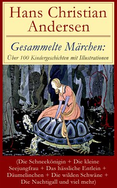 Gesammelte Märchen: Über 100 Kindergeschichten mit Illustrationen (eBook, ePUB) - Andersen, Hans Christian