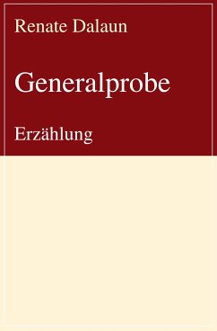 Generalprobe (eBook, ePUB) - Dalaun, Renate