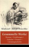 Gesammelte Werke: Romane + Erzählungen + Gedichte + Dramen + Literaturgeschichte (eBook, ePUB)
