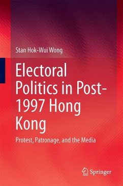 Electoral Politics in Post-1997 Hong Kong - Wong, Stan Hok-Wui