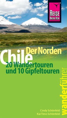 Reise Know-How Wanderführer Chile - der Norden - Schönfeld, Kai T.;Schönfeld, Cindy
