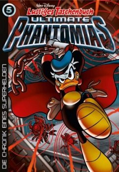 Die Chronik eines Superhelden / Lustiges Taschenbuch Ultimate Phantomias Bd.5 - Disney, Walt