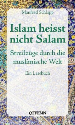 Islam heisst nicht Salam - Schlapp, Manfred