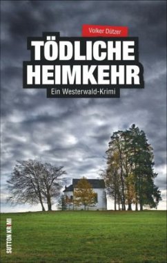 Tödliche Heimkehr - Dützer, Volker C.