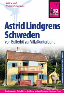 Reise Know-How Astrid Lindgrens Schweden - von Bullerbü zur Villa Kunterbunt - Schwieder, Sabine; Schwieder, Wolfram