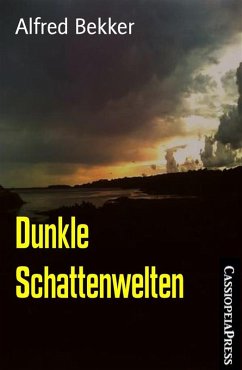 Dunkle Schattenwelten (eBook, ePUB) - Bekker, Alfred