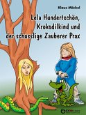 Lela Hundertschön, Krokodilkind und der schusslige Zauberer Prax (eBook, PDF)