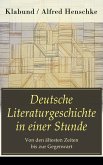 Deutsche Literaturgeschichte in einer Stunde - Von den ältesten Zeiten bis zur Gegenwart (eBook, ePUB)