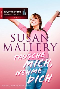 Tausche mich, nehme dich (eBook, PDF) - Mallery, Susan