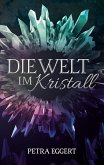 Die Welt im Kristall (eBook, ePUB)