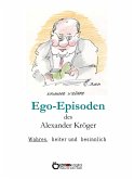 Ego-Episoden des Alexander Kröger (eBook, ePUB)