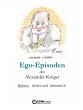 Ego-Episoden des Alexander Kröger... - Bild 1