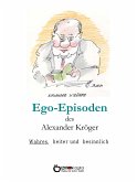 Ego-Episoden des Alexander Kröger (eBook, PDF)