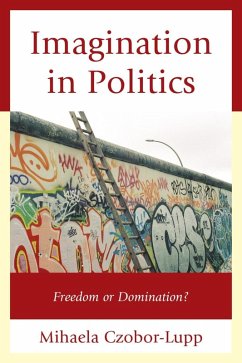 Imagination in Politics (eBook, ePUB) - Czobor-Lupp, Mihaela