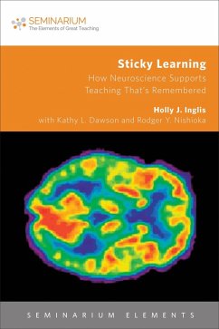 Sticky Learning: How Neuroscience Supports Teaching That's Remembered (eBook, ePUB) - Inglis, Holly J.
