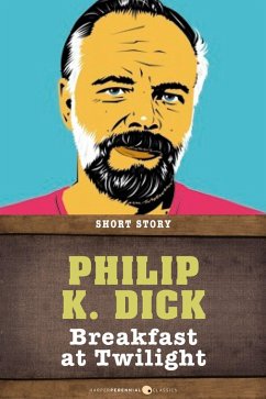 Breakfast At Twilight (eBook, ePUB) - Dick, Philip K.