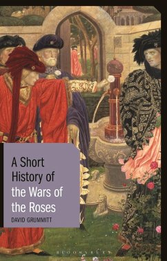 A Short History of the Wars of the Roses (eBook, PDF) - Grummitt, David