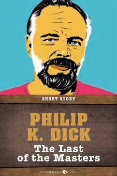 The Last Of The Masters (eBook, ePUB) - Dick, Philip K.