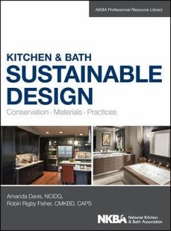 Kitchen & Bath Sustainable Design (eBook, ePUB) - Davis, Amanda; Fisher, Robin; NKBA (National Kitchen and Bath Association)