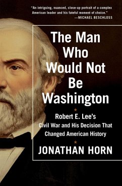 The Man Who Would Not Be Washington (eBook, ePUB) - Horn, Jonathan