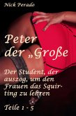 Peter der "Große" - Der Student, der auszog, um den Frauen das Squirten zu lehren (eBook, ePUB)