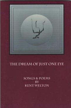 Dream Of Just One Eye (eBook, ePUB) - Welton, Kent