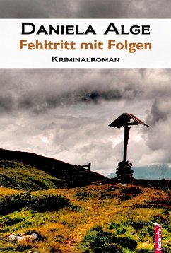 Fehltritt mit Folgen: Alpenkrimi (eBook, ePUB) - Alge, Daniela