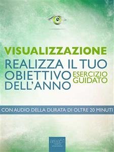 Visualizzazione. Realizza il tuo obiettivo dell’anno (eBook, ePUB) - Doody, Michael