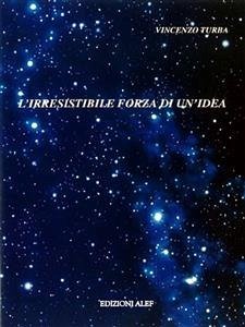 L'irresistibile forza di un'idea (eBook, ePUB) - Turba, Vincenzo