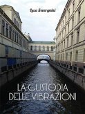 La Custodia Delle Vibrazioni (eBook, ePUB)