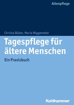 Tagespflege für ältere Menschen (eBook, PDF) - Büker, Christa; Niggemeier, Maria