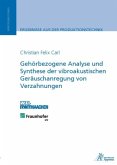 Gehörbezogene Analyse und Synthese der vibroakustischen Geräuschanregung von Verzahnungen