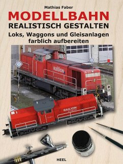 Modellbahn realistisch gestalten - Faber, Mathias