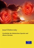 Geschichte der böhmischen Sprache und älteren Literatur Geschichte der böhmischen Sprache und älteren Literatur