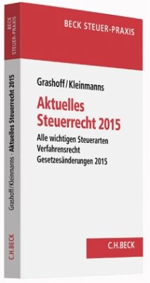 Aktuelles Steuerrecht 2015 - Grashoff, Dietrich; Kleinmanns, Florian