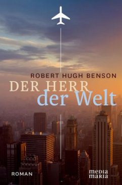 Der Herr der Welt - Benson, Robert Hugh