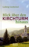 Blick über den Kirchturm hinaus Blick über den Kirchturm hinaus