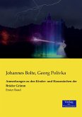 Anmerkungen zu den Kinder- und Hausmärchen der Brüder Grimm Anmerkungen zu den Kinder- und Hausmärchen der Brüder Grimm