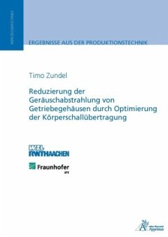 Reduzierung der Geräuschabstrahlung von Getriebegehäusen durch Optimierung der Körperschallübertragung - Zundel, Thomas