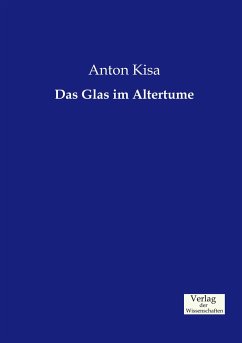 Das Glas im Altertume - Kisa, Anton